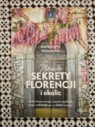 Nowe sekrety Florencji i okolic. Katarzyna Nowacka 