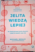 Jelita wiedzą lepiej. Jak zrewolucjonizować sposób odżywiania