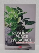 Rośliny Pnące i Zwisające Praktyczny Poradnik NOWY