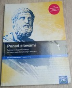 Ponad słowami 1 cz1. Podręcznik do języka polskiego dla liceum i technikum 