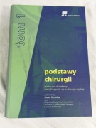 PODSTAWY CHIRURGII tom 1