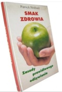 Smak zdrowia. Zasady prawidłowego odżywiania