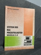 "DOS dla początkujących 5.0", W. Sikorski (Wydawnictwo Mikom, 1992, retro)
