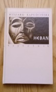 Heban - Ryszard Kapuściński
