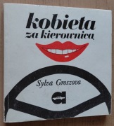 Kobieta za kierownicą czyli vademecum początkującej automobilistki