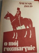 Śpiewnik 1914-39 .  O mój rozmarynie.Wydanie ponad 30- letnie.