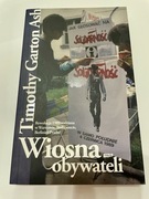 Wiosna obywateli Timothy Garton Ash