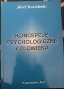 Koncepcje Psychologiczne Człowieka - Józef Kozielecki (Wydawnictwo ,,Żak”