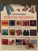 WIELKA KSIĘGA ROBÓTEK RĘCZNYCH - unikat