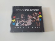 MARTYNA JAKUBOWICZ-  KOŁYSZ MNIE-  2 CD - POM CD 028, 029