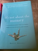 It's Not About the Money - Brent Kessel