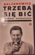 Trzeba się bić. Opowieść biograficzna Leszek Balcerowicz, Marta Stremecka