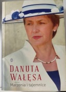 Danuta Wałęsa - Marzenia i tajemnice