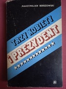 MAKSYMILIAN BEREZOWSKI - TRZY KOBIETY I PREZYDENT