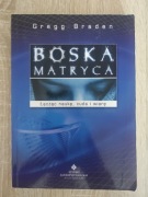 BOSKA MATRYCA Gregg Braden 