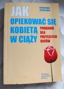 Jak opiekować się kobietą w ciąży. Poradnik dla przyszłych ojców 