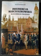 UNIKAT INSUREKCJA KOŚCIUSZKOWSKA NA KUJAWACH I PAŁUKACH