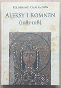 Aleksy I Komnen (1081-1118) F.Chalandon