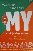 Tadeusz Niwiński-MY, czyli jak być razem