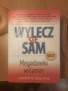 Wylecz się sam. Megadawki witamin. Andrew Saul