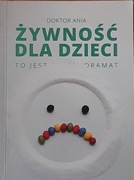Doktor Ania - Żywność dla dzieci. To jest dramat