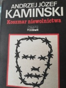 KOSZMAR NIEWOLNICTWA ANDRZEJ JÓZEF KAMIŃSKI