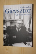 Aleksander Gieysztor, Człowiek i dzieło