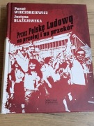 Paweł Wieczorkiewicz - Przez Polskę Ludową na przełaj i na przekór