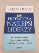 Jak przewodzą najlepsi liderzy Brian Tracy
