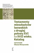 Testamenty mieszkańców lwowskich z drugiej połowy XVI i z XVII w. T 4