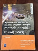 Wykonywanie elementów maszyn, urządzeń i narzędzi metodą obróbki maszynowej