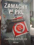 Zamachy w PRL Iwona Kienzler