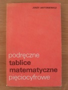 Jerzy Antoniewicz - Podręczne tablice matematyczne pięciocyfrowe