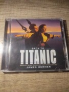 BACK TO TITANIC ORIGINAL MUSIC COMPOSED AND CONDUCTED BY JAMES HORNER