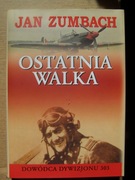OSTATNIA WALKA Jan Zumbach