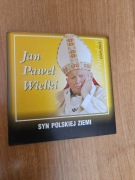 Jan Paweł Wielki - Syn polskiej Ziemi