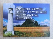 Kapliczki, krzyże i figury przydrożne województwa łódzkiego.