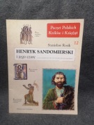 Henryk Sandomierski i jego czasy - Poczet.... . 