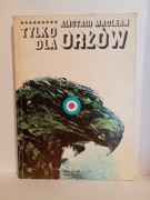 Tylko dla orłów Alistair MacLean