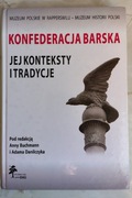 Konfederacja Barska jej konteksty i tradycje