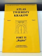 Atlas Twierdzy Kraków Fort 51 Rajsko Fortyfikacje