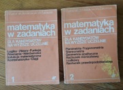 Matematyka w zadaniach dla kandydatów na wyższe uczelnie, tom I i II