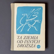Ta ziemia od innych droższa - podręcznik do j. polskiego dla kl. VIII