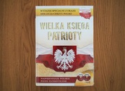 Wielka Księga Patrioty najpiękniejsze polskie pieśni patriotyczne