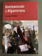 Buntowniczki z Afganistanu Ludwik Włodek
