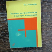 Rachunek prawdopodobieństwa i statystyka matematyczna Gmurman