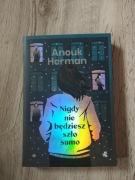 Książka Nigdy nie będziesz szło samo Anouk Herman
