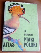 Jan Sokołowski - PTAKI POLSKI. Atlas