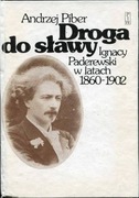 Droga do sławy - IGNACY PADEREWSKI w latach 1860-1902, ANDRZEJ PIBER