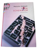 Poza schematem Sekrety ludzi sukcesu Malcolm Gladwell